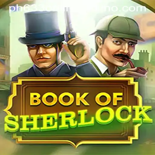 Exploring the Enigmatic World of BookOfSherlock at PH633 Online Casino