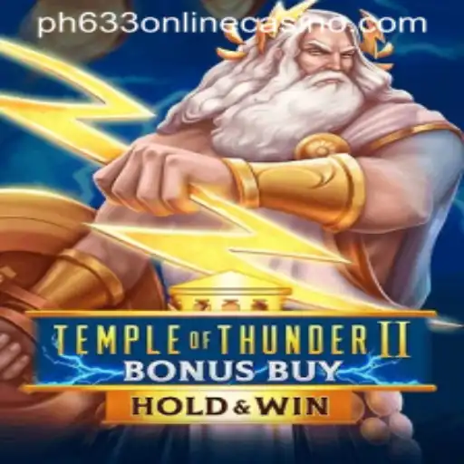 Discover the Thrills of Temple of Thunder II Bonus Buy at PH633 Online Casino
